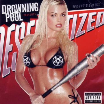 Drowning Pool Desensitized