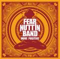 Fear Nuttin Band - Move Positive