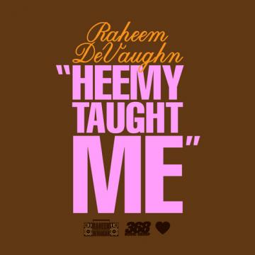 Raheem DeVaughn Heemy Taught Me